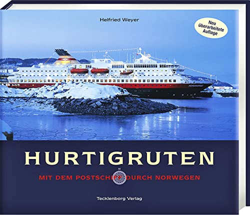 Hurtigruten: Mit dem Postschiff durch Norwegen - Weyer, Helfried