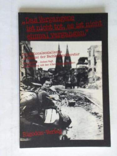 Stock image for Das Vergangene ist nicht tot, es ist nicht einmal vergangen". Nationalsozialismus im Spiegel der Nachkriegsliteratur, for sale by modernes antiquariat f. wiss. literatur