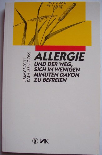 Allergie und der Weg, sich in wenigen Minuten davon zu befreien [Taschenbuch]