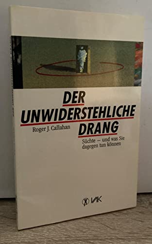 Stock image for Der unwiderstehliche Drang. Schte und was Sie dagegen tun knnen for sale by medimops