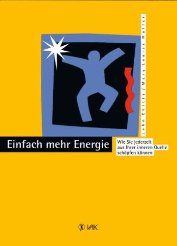 Stock image for Einfach mehr Energie: Wie Sie jederzeit aus Ihrer inneren Quelle schpfen knnen for sale by medimops
