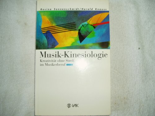 Stock image for Musik - Kinesiologie: Kreativitt ohne Stre im Musikerberuf for sale by medimops