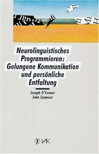 9783924077662: Neurolinguistisches Programmieren: Gelungene Kommunikation und persnliche Entfaltung