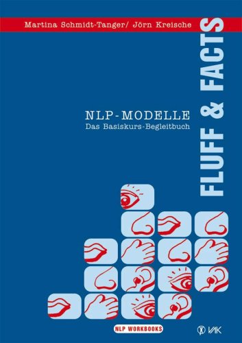 Beispielbild fr NLP-Modelle: Fluff and Facts. Das Basiskurs-Begleitbuch von Martina Schmidt-Tanger, Jrn Kreische und Michael Famers zum Verkauf von BUCHSERVICE / ANTIQUARIAT Lars Lutzer