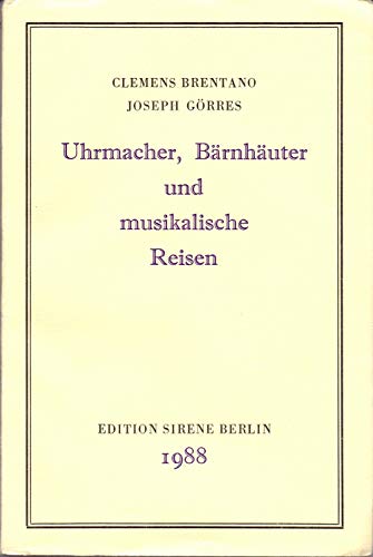 Stock image for Uhrmacher, Brnhuter und musikalische Reisen. Satiren der Heidelberger Romantik, for sale by modernes antiquariat f. wiss. literatur