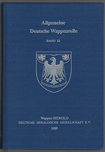 Beispielbild fr Allgemeine Deutsche Wappenrolle Band XI 1989 zum Verkauf von antiquariat rotschildt, Per Jendryschik
