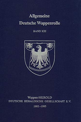 9783924131142: Allgemeine Deutsche Wappenrolle Band XIII: 1993-1995