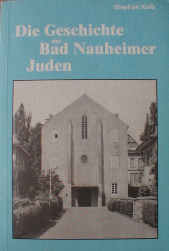 Die Geschichte der Bad Nauheimer Juden. Eine gescheiterte Assimilation.