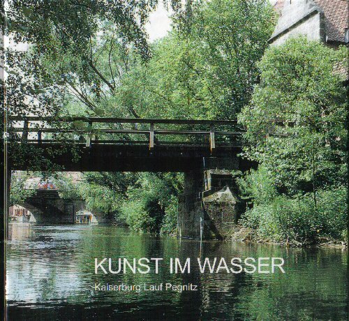 9783924158699: Kunst im Wasser: Kaiserburg Lauf Pegnitz