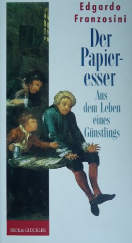Stock image for Der Papieresser. Aus dem Leben eines Gnstlings. Roman. Dt. bers. von Barbara Kleiner for sale by Mephisto-Antiquariat