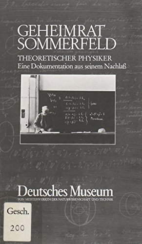 9783924183035: Geheimrat Sommerfeld, theoretischer Physiker: Eine Dokumentation aus seinem Nachlass (German Edition)
