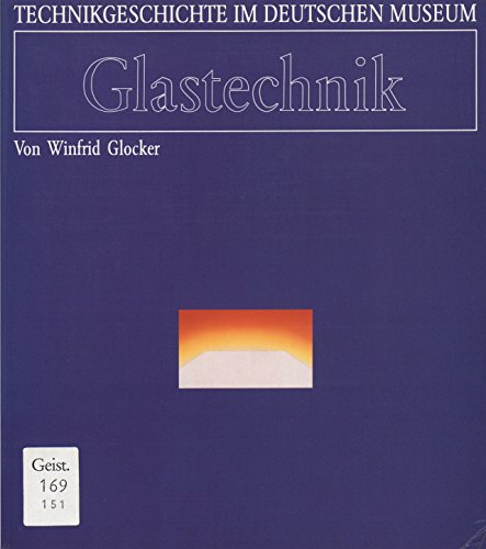 9783924183172: Glastechnik: Technikgeschichte im Deutschen Museum