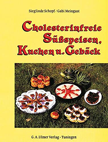 Beispielbild fr Cholesterinfreie Sspeisen, Kuchen und Gebck. zum Verkauf von Antiquariat Eule