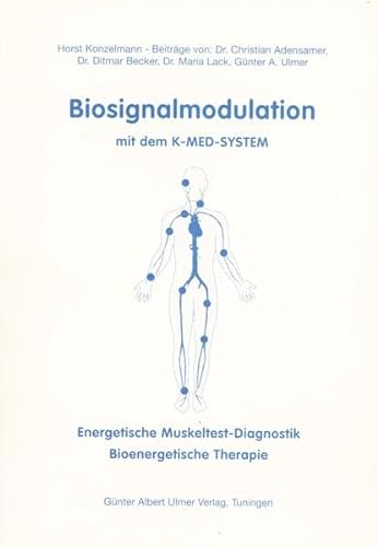 9783924191849: Biosignalmodulation mit dem K-MED-System: Energetische Muskeldiagnostik - Bioenergetische Therapie