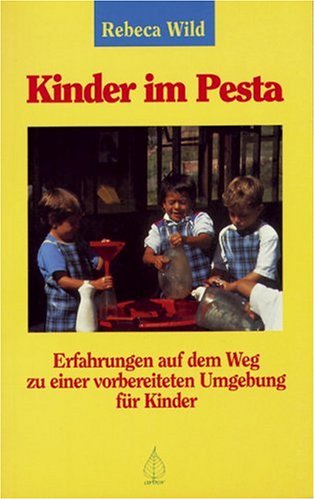 Stock image for Kinder im Pesta: Erfahrungen auf dem Weg zu einer vorbereiteten Umgebung fr Kinder for sale by medimops
