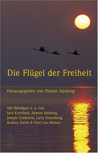 Die Flügel der Freiheit - Sharon Salzberg (Herausgeber)