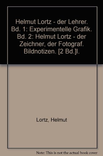 Stock image for Experimentelle Grafik: Helmut Lortz - Der Lehrer for sale by medimops