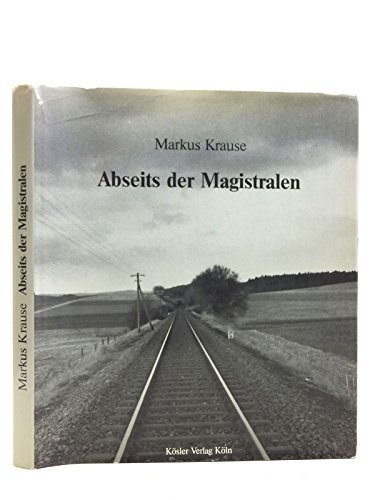 Stock image for Abseits der Magistralen - Lndliche Eisenbahnnebenstrecken heute. Eine zeitgeschichtliche Fotodokum for sale by medimops
