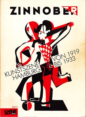 Beispielbild fr Zinnober: Kunstszene Hamburg 1919 - 1933. Szene-Edition Band 1. zum Verkauf von Antiquariat J. Hnteler