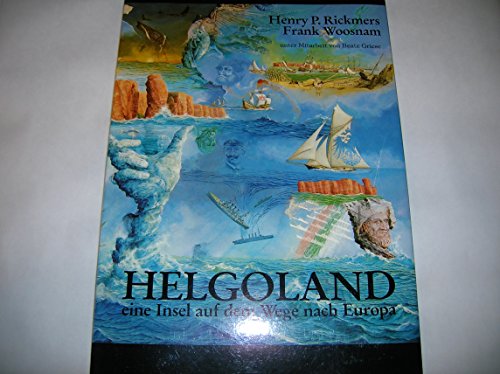 9783924239190: Helgoland - eine Insel auf dem Wege nach Europa. Betrachtungen aus der Sicht eines Helgolnders. Helgoland 1945-1952 - eine kritische Darstellung