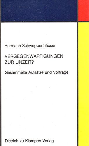 Beispielbild fr Vergegenwrtigungen zur Unzeit? Gesammelte Aufstze und Vortrge, zum Verkauf von modernes antiquariat f. wiss. literatur