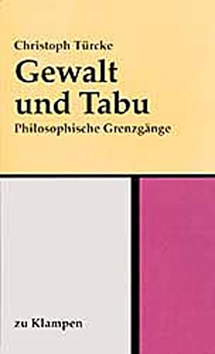 Stock image for Gewalt und Tabu. Philosophische Grenzgnge, for sale by modernes antiquariat f. wiss. literatur