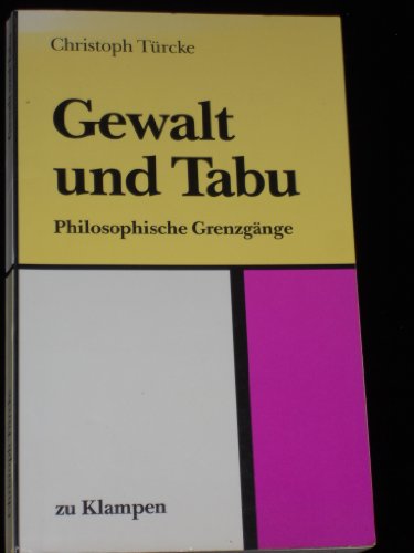 Stock image for Gewalt und Tabu. Philosophische Grenzgnge. for sale by Antiquariat Matthias Wagner