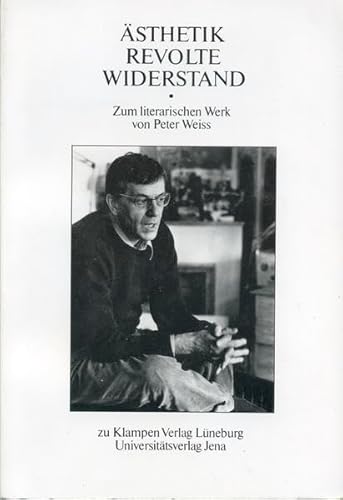 Beispielbild fr sthetik, Revolte, Widerstand : zum literarischen Werk von Peter Weiss. hrsg. von Jrgen Garbers . zum Verkauf von Antiquariat  Udo Schwrer