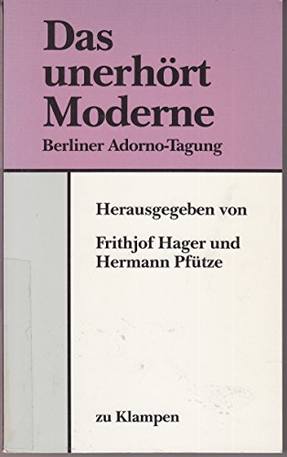 Beispielbild fr Das unerhrt Moderne. Berliner Adorno-Tagung. zum Verkauf von Antiquariat Bader Tbingen