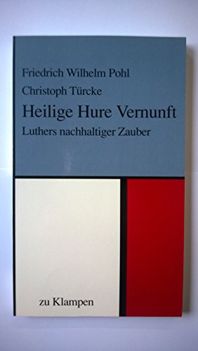 Stock image for Heilige Hure Vernunft. Luthers nachhaltiger Zauber. for sale by Antiquariat Matthias Wagner