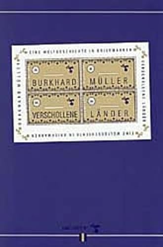Beispielbild fr Verschollene Lnder: Eine Weltgeschichte in Briefmarken zum Verkauf von medimops