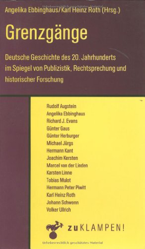 Beispielbild fr Grenzgnge. Deutsche Geschichte des 20. Jahrhunderts im Spiegel von Publizistik, Rechtsprechung und historischer Forschung. Heinrich Senfft zum 70. Geburtstag, zum Verkauf von modernes antiquariat f. wiss. literatur