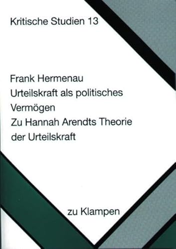 9783924245801: Urteilskraft als politisches Vermgen: Zu Hannah Arendts Theorie der Urteilskraft (Kritische Studien zu Klampen)