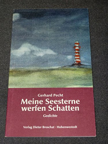 9783924256708: Meine Seesterne werfen Schatten: Gedichte - Pecht, Gerhard