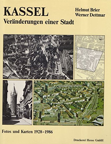 Kassel. Veränderungen einer Stadt. Band 1. Fotos und Karten 1928-1986.