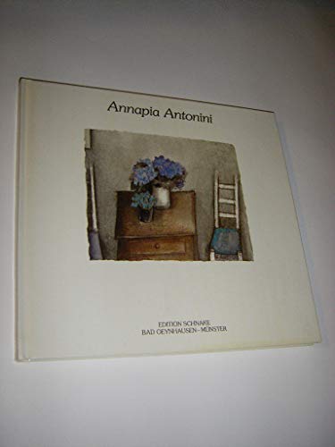 Annapia Antonini: Aquarelle = aquarelles = watercolours (German Edition) (9783924264024) by Weichardt, JuÌˆrgen