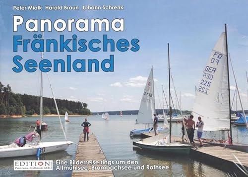 Beispielbild fr Panorama Frnkisches Seenland: Eine Bilderreise rings um den Altmhlsee, Brombachsee und Rothsee zum Verkauf von medimops