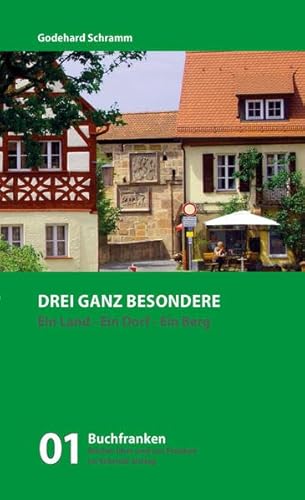 Imagen de archivo de Drei ganz Besondere: Ein Land - Ein Dorf - Ein Berg: Unterwegs in den Landkreisen Frth, Neustadt/Aisch und Ansbach (Buchfranken) a la venta por medimops