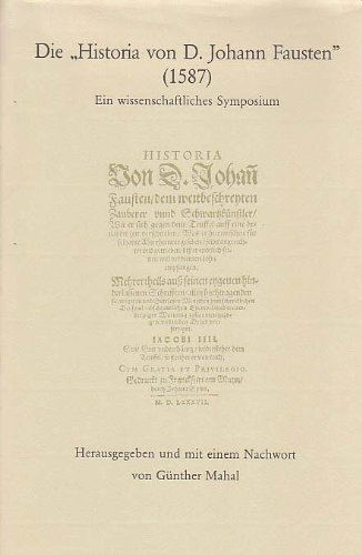 Stock image for Die "Historia von D. Johann Fausten" (1587): Ein wissenschaftliches Symposium anlasslich des 400jahrigen Buchjubilaums (Knittlingen 10./11. Oktober Publikationen des Faust-Archivs) (German Edition) for sale by medimops
