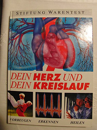 Stock image for Dein Herz und dein Kreislauf. Vorbeugen, erkennen, heilen for sale by Antiquariat  Angelika Hofmann