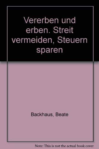 Beispielbild fr Vererben & Erben Streit vermeiden - Steuern sparen zum Verkauf von Kunst und Schund