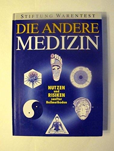 Stock image for Die andere Medizin. Nutzen und Risiken sanfter Heilmethoden for sale by medimops
