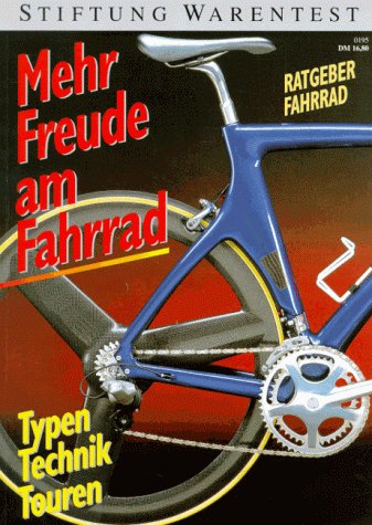 Ratgeber Fahrrad. Mehr Freude am Fahrrad. Typen, Technik, Touren. Mit vielen farbigen Abbildungen.