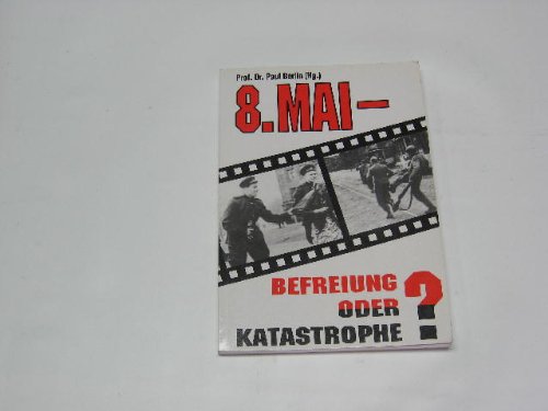 Stock image for 8. Mai - Befreiung oder Katastrophe for sale by Bernhard Kiewel Rare Books