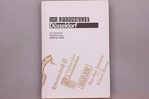 Beispielbild fr Das literarische Dsseldorf : zur kulturellen Entwicklung von 1850 - 1933 zum Verkauf von Der Bcher-Br