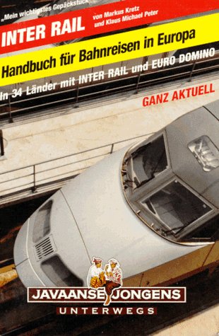 Imagen de archivo de INTER RAIL. Handbuch fr Bahnreisen in Europa. In 34 Lnder mit INTER RAIL und EURO DOMINO a la venta por medimops