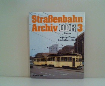 Beispielbild fr Straenbahn Archiv DDR 3. Raum Leipzig, Plauen, Karl-Marx-Stadt. zum Verkauf von Antiquariat Bcherkeller