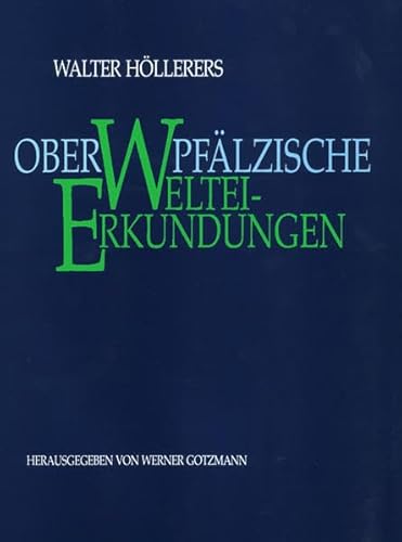 Stock image for Walter Hllerers Oberpflzische Weltei-Erkundungen for sale by VIA Blumenfisch gGmbH