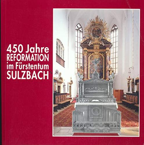 9783924350253: 450 Jahre Reformation im Furstentum Sulzbach (German Edition)