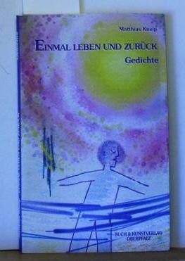 Stock image for Einmal Leben Und Zurck. Signiertes Exemplar mit Widmung. for sale by La Librera, Iberoamerikan. Buchhandlung